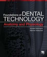 Foundations of Dental Technology: Volume 1: Anatomy and Physiology