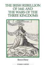 The Irish Rebellion of 1641 and the Wars of the Three Kingdoms