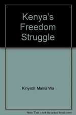 KENYAS FREEDOM STRUGGLE