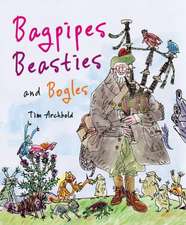 Bagpipes, Beasties, and Bogles: A Braw Scots Story for Bairns