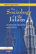 The Sociology of Islam: Secularism, Economy and Politics