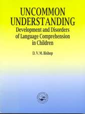 Uncommon Understanding: Development and Disorders of Language Comprehension in Children