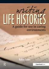 Writing Life Histories: A Guide for Use in Caring Environments