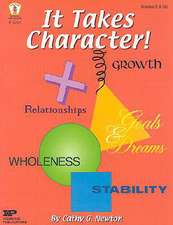 It Takes Character!: A Middle Schooler's Field Guide to Success...in Relationships, School, Activities, Fun...and More!