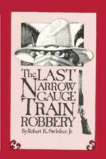 Last Narrow Guage Train Robbery