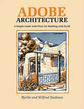 Adobe Architecture: A Guide to the Use of Adobe in Building