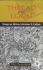 Thread In The Loom: Essays on African Literature and Culture