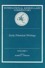 Early Polemical Writings: International Dierkegaard Commentary, Volume 1