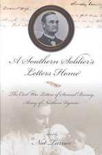 A Southern Soldier's Letters Home: The Civil War Letters of Samuel Burney, Army of Northern Virginia