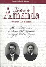 Letters to Amanda: The Civil War Letters of Marion Hill Fitzpatrick, Army of Northern Virginia