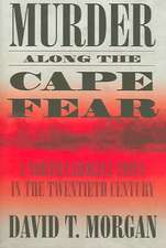 Murder Along the Cape Fear: A North Carolina Town in the Twentieth Century