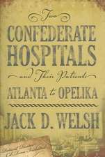 Two Confederate Hospitals and Their Patients: Atlanta to Opelika