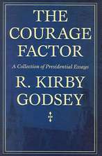 The Courage Factor: A Collection of Presidential Essays