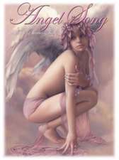 Angel Song Volume One: A Glorious Collection of Heavenly Bodies