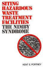 Siting Hazardous Waste Treatment Facilities: The NIMBY Syndrome