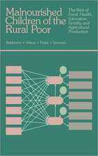 Malnourished Children of the Rural Poor: The Web of Food, Health, Education, Fertility, and Agricultural Production