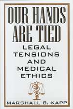 Our Hands Are Tied: Legal Tensions and Medical Ethics