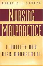 Nursing Malpractice: Liability and Risk Management