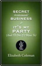 Secret Bridesmaids' Business / It's My Party (& I'll Die if I Want To)