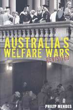 Australia's Welfare Wars Revisited: The Players, the Politics and the Ideologies