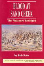 Blood at Sand Creek: The Massacre Revisited