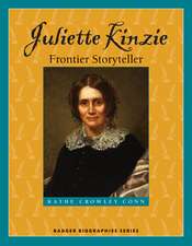 Juliette Kinzie: Frontier Storyteller