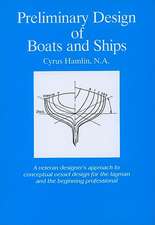 Preliminary Design of Boats and Ships: A Veteran Designer's Approach to Conceptual Vessel Design for the Layman and the Beginning Professional