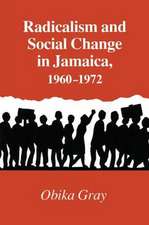 Radicalism and Social Change in Jamaica: 1960-1972