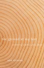 The Ground at My Feet