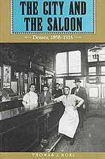 The City and the Saloon: Denver, 1858-1916