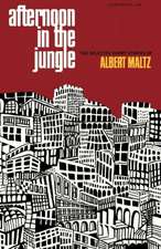 Afternoon in the Jungle – The Selected Short Stories of Albert Maltz