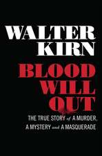 Blood Will Out – The True Story of a Murder, a Mystery, and a Masquerade