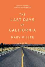 The Last Days of California – A Novel