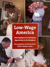 Low-Wage America: How Employers Are Reshaping Opportunity in the Workplace