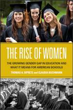 The Rise of Women: The Growing Gender Gap in Education and What it Means for American Schools