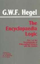 The Encyclopaedia Logic: Part I of the Encyclopaedia of the Philosophical Sciences with the Zustze