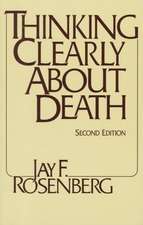 Thinking Clearly about Death: Second Edition