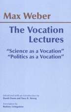 The Vocation Lectures: 'Science as a Vocation'; 'Politics as a Vocation'