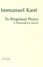 To Perpetual Peace: A Philosophical Sketch