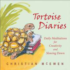 The Tortoise Diaries: Daily Meditations on Creativity and Slowing Down