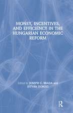 Money, Incentives and Efficiency in the Hungarian Economic Reform