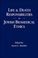 Life and Death Responsibilities in Jewish Biomedical Ethics