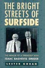 The Bright Streets of Surfside: The Memoir of a Friendship with Isaac Bashevis Singer