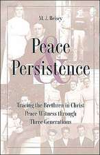 Peace and Persistence: Tracing the Brethren in Christ Peace Witness Through Three Generations