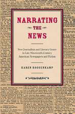 Narrating the News: New Journalism and Literary Genre in Late Nineteenth-Century American Newspapers and Fiction