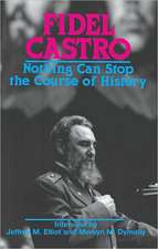 Castro, Fidel: Nothing Can Stop the Course of History