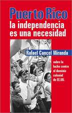 Puerto Rico: La Independencia Es Una Necesidad