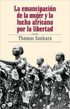 La Emancipación de la Mujer Y La Lucha Africana Por La Libertad