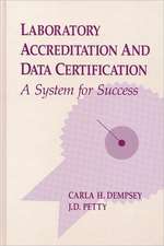 Laboratory Accreditation and Data Certification: A System for Success