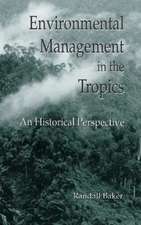 Environmental Management in the Tropics: An Historical Perspective